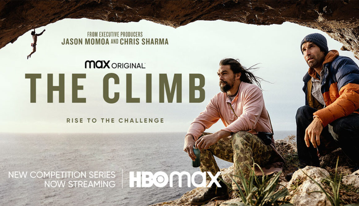 From executive producers Jason Momoa and Chris Sharma MAX original The Climb Rise to the Challenge New Competition Series Now Streaming HBOMAX