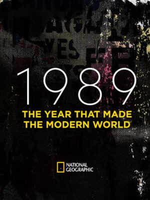 1989: The Year That Made The Modern World