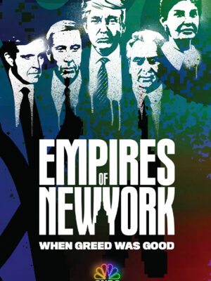 Empires of New York: When Greed Was Good