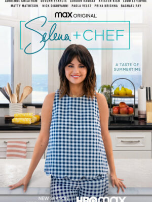 Max Original Selena + Chef A taste of summertime New Season Streaming Aug 18