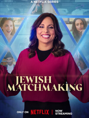 A Netflix Series - Jewish Matchmaking - Only on Netflix - Now Streaming
