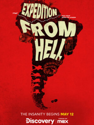 Expediation From Hell The Insanity Begins May 12 Discovery - Stream on Max